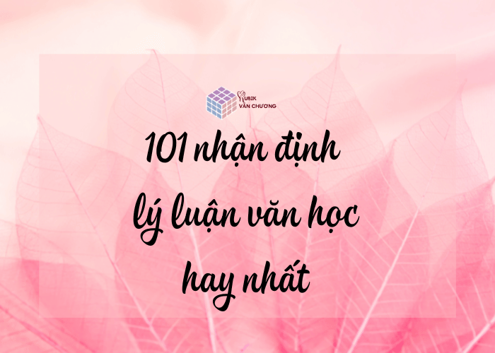 101 nhận định lý luận văn học hay nhất