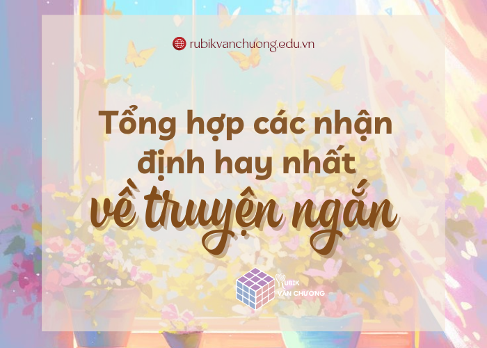 Tổng hợp nhận định về truyện ngắn